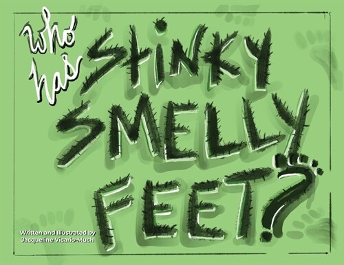 Who Has Stinky Smelly Feet? (Paperback)