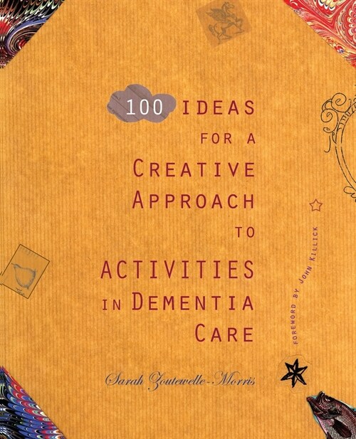 100 Ideas for a Creative Approach to Activities in Dementia Care (Paperback)