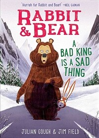 Rabbit & Bear: A Bad King Is a Sad Thing, 5 (Hardcover)