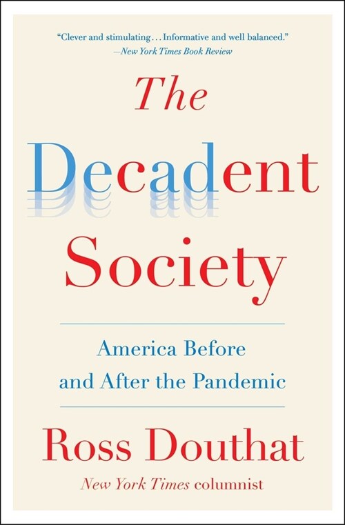 The Decadent Society: America Before and After the Pandemic (Paperback)