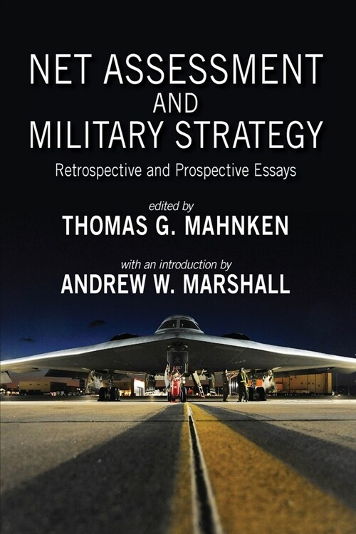 Net Assessment and Military Strategy: Retrospective and Prospective Essays (Paperback)