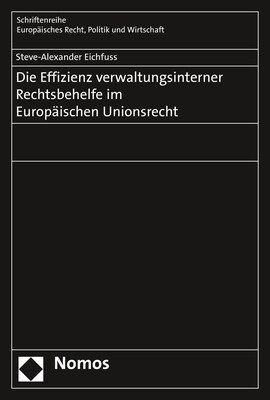 Die Effizienz Verwaltungsinterner Rechtsbehelfe Im Europaischen Unionsrecht (Paperback)