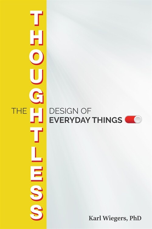 The Thoughtless Design of Everyday Things (Paperback)