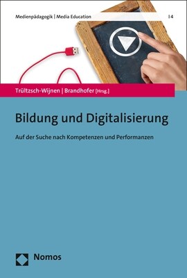 Bildung Und Digitalisierung: Auf Der Suche Nach Kompetenzen Und Performanzen (Paperback)