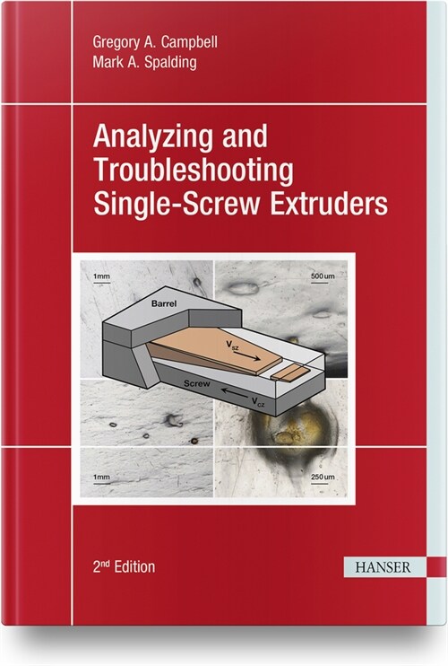 Analyzing and Troubleshooting Single-Screw Extruders 2e (Hardcover)