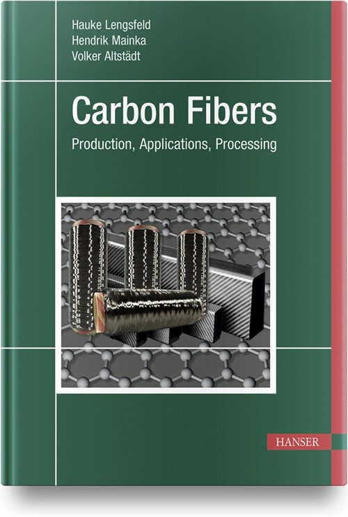 Carbon Fibers: Manufacturing, Application, Processing (Hardcover)