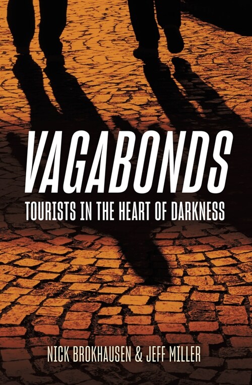 Vagabonds: Tourists in the Heart of Darkness (Hardcover)