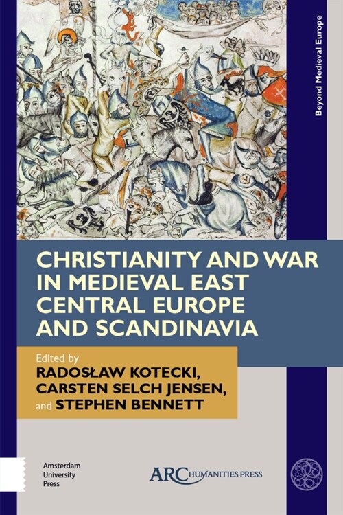Christianity and War in Medieval East Central Europe and Scandinavia (Hardcover)