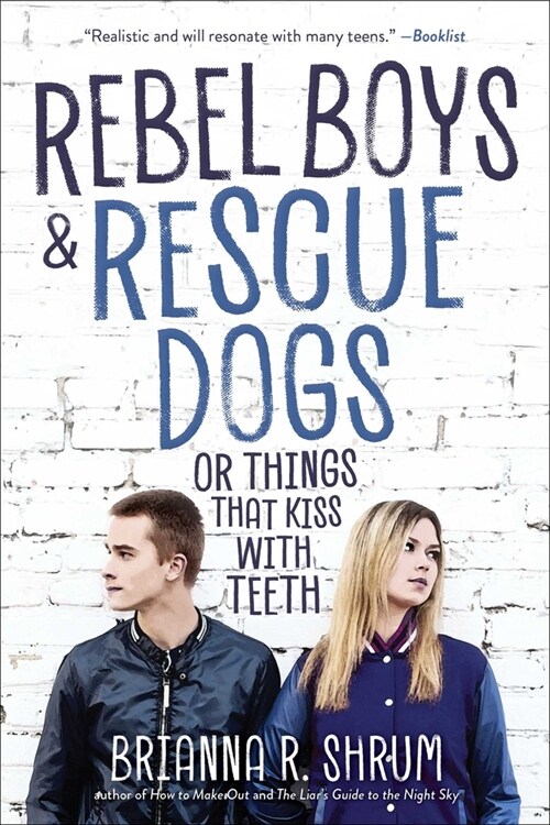 Rebel Boys and Rescue Dogs, or Things That Kiss with Teeth (Paperback)