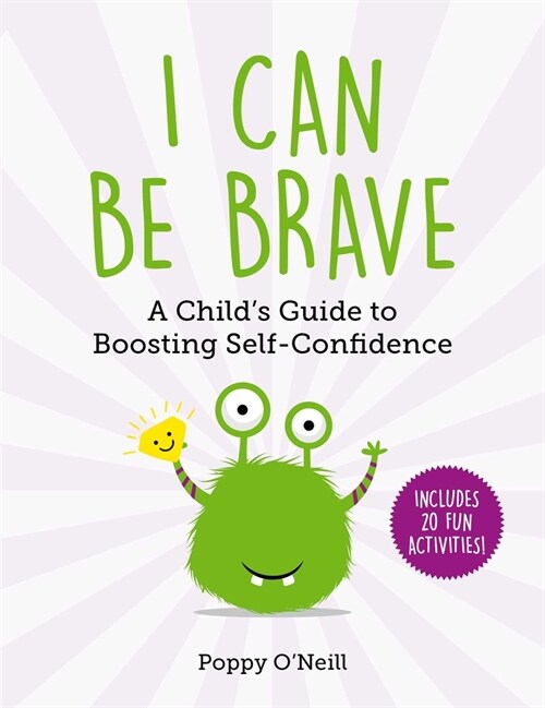 I Can Be Brave: A Childs Guide to Boosting Self-Confidence (Paperback)