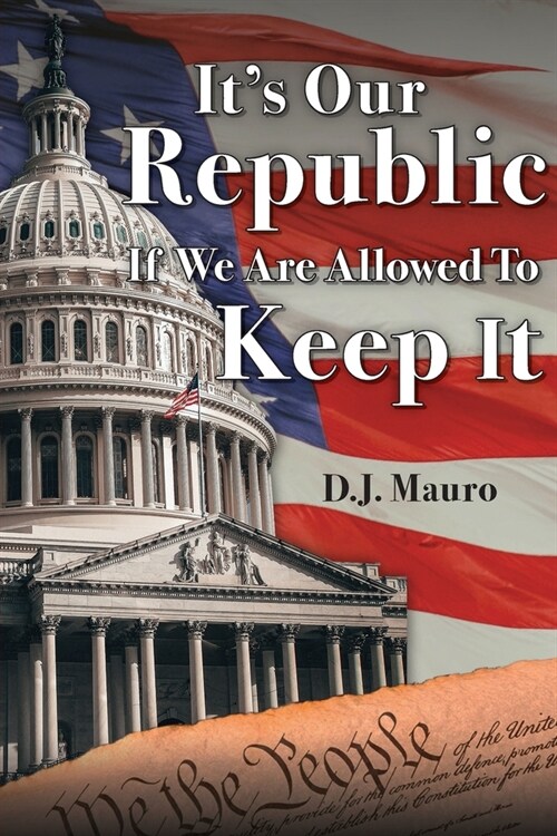 Its Our Republic if We are Allowed to Keep It (Paperback)