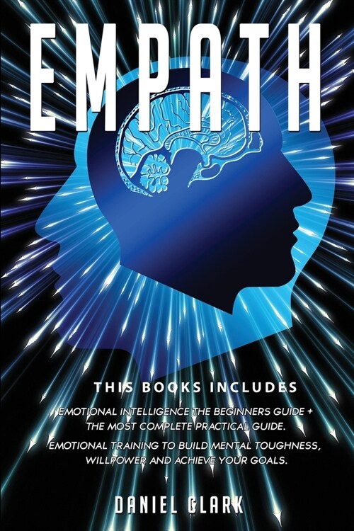Empath: his book includes: Emotional Intelligence The Beginners Guide + The Most Complete Practical Guide. Emotional Training (Paperback)
