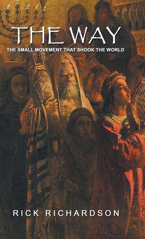 The Way: The Small Movement That Shook the World (Hardcover)