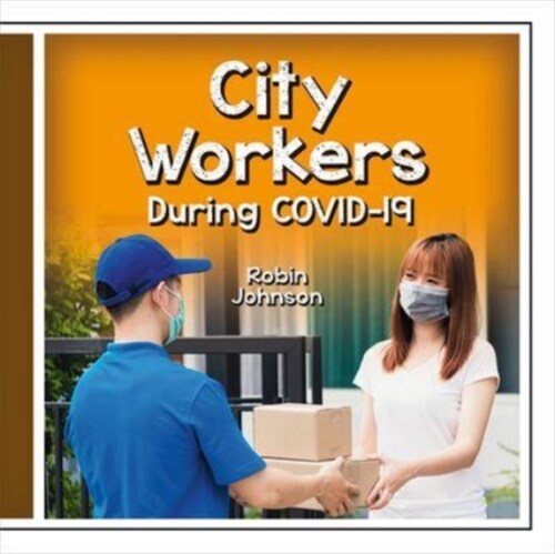 City Workers During Covid-19 (Library Binding)