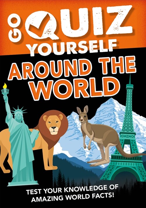 Go Quiz Yourself Around the World (Library Binding)