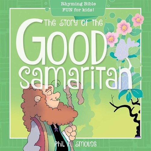 The Story of the Good Samaritan: Rhyming Bible Fun for Kids! (Paperback)