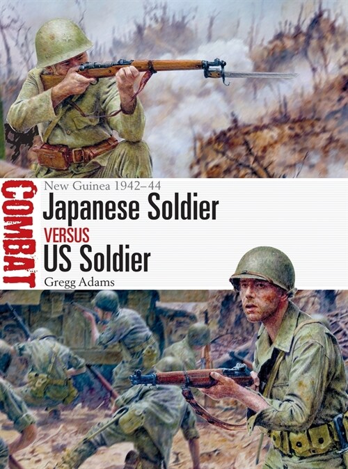 Japanese Soldier vs US Soldier : New Guinea 1942–44 (Paperback)