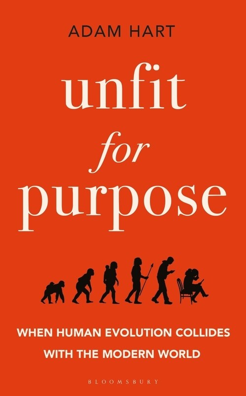 Unfit for Purpose : When Human Evolution Collides with the Modern World (Paperback)