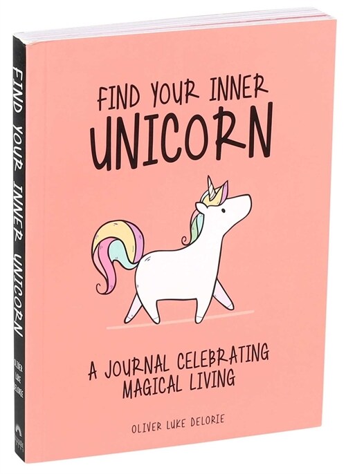 Find Your Inner Unicorn: A Journal Celebrating Magical Living (Paperback)
