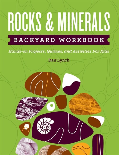 Rocks & Minerals Backyard Workbook: Hands-On Projects, Quizzes, and Activities for Kids (Paperback)