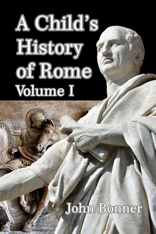 A Childs History of Rome Volume I (Paperback)