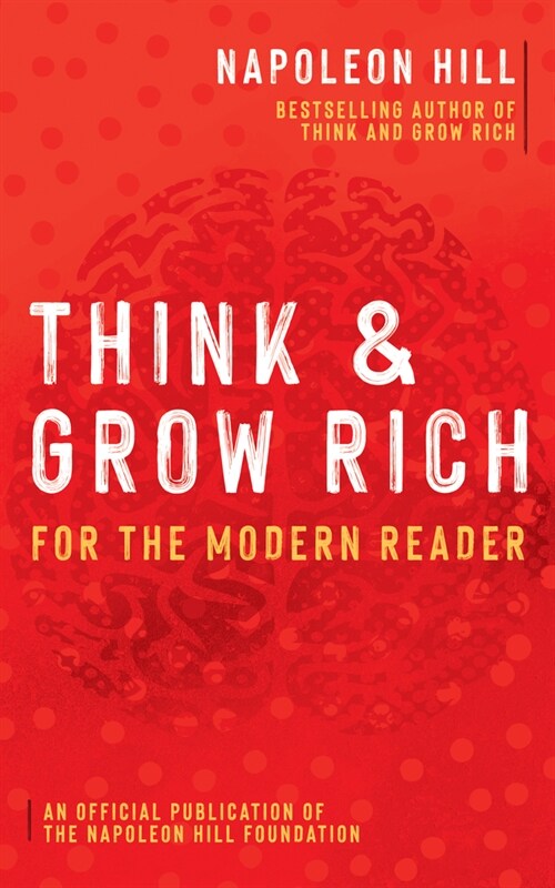 Think and Grow Rich: For the Modern Reader (Paperback)