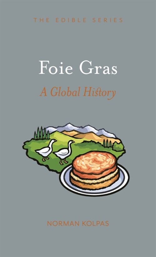 Foie Gras : A Global History (Hardcover)