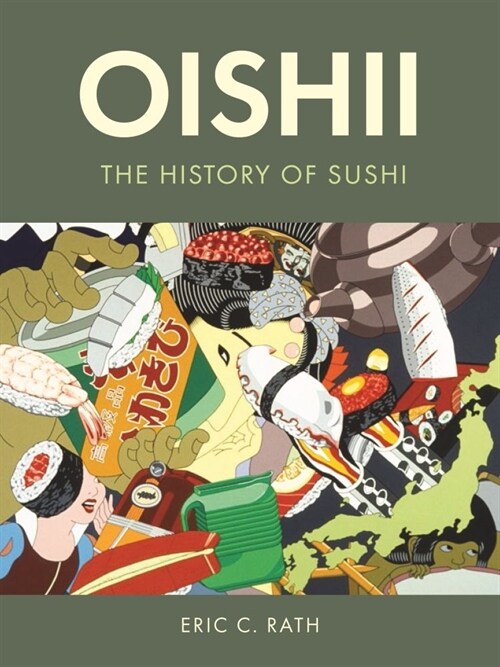 Oishii : The History of Sushi (Hardcover)