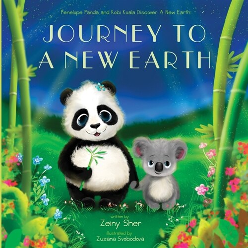 Journey To A New Earth: Penelope Panda and Kobi Koala Discover A New Earth (Paperback)