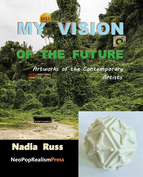 My Vision of the Future: Artworks of the Contemporary Artists (Paperback)