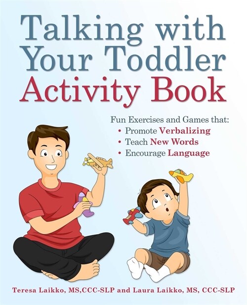 Talking with Your Toddler Activity Book: Fun Exercises and Games That Promote Verbalizing, Teach New Words, and Encourage Language (Paperback)