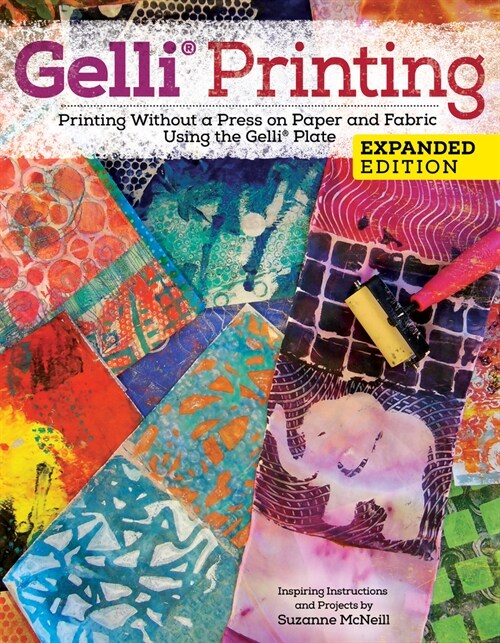 Gelli Arts(r) Printing Guide: Printing Without a Press on Paper and Fabric Using the Gelli Arts(r) Plate (Paperback, Enlarged)