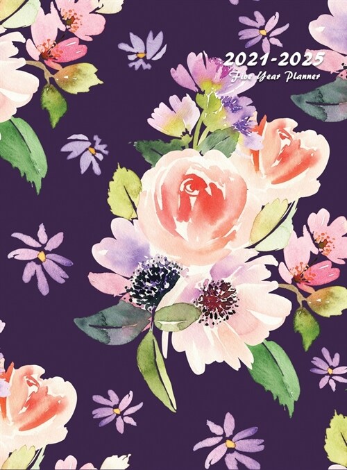 2021-2025 Five Year Planner: 60-Month Schedule Organizer 8.5 x 11 with Floral Cover (Volume 5 Hardcover) (Hardcover)