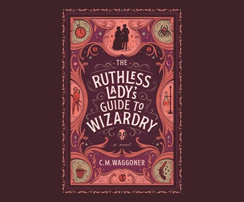 The Ruthless Ladys Guide to Wizardry (Audio CD)
