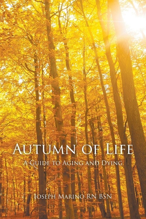 Autumn of Life: A Guide to Aging and Dying (Paperback)