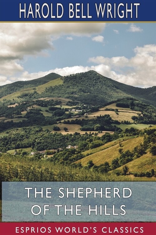 The Shepherd of the Hills (Esprios Classics) (Paperback)