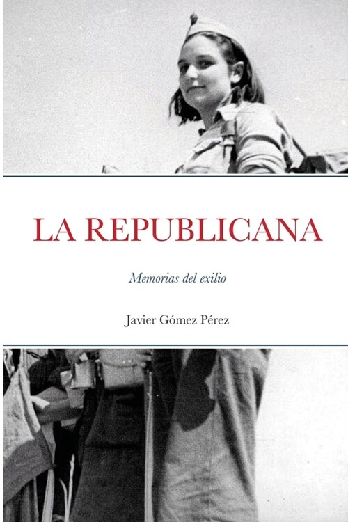 La Republicana: Memorias del exilio (Paperback)