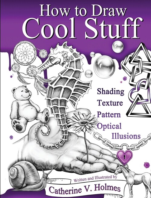 How to Draw Cool Stuff: Shading, Textures and Optical Illusions (Hardcover, 2)