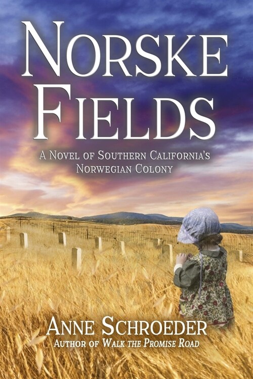Norske Fields: A Novel of Southern Californias Norwegian Colony (Paperback)