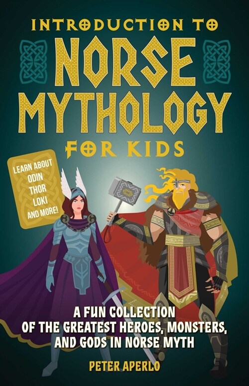 Introduction to Norse Mythology for Kids: A Fun Collection of the Greatest Heroes, Monsters, and Gods in Norse Myth (Paperback)