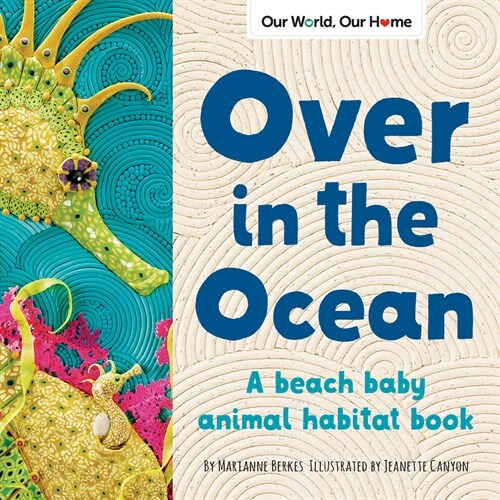 Over in the Ocean: A Beach Baby Animal Habitat Book (Paperback)