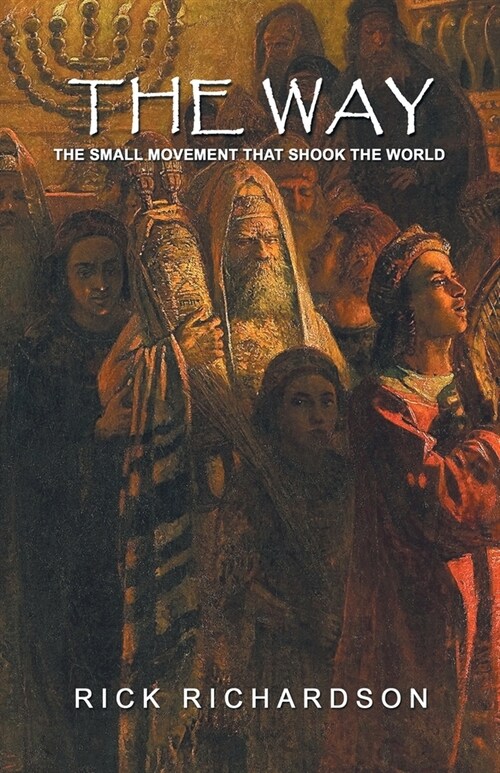 The Way: The Small Movement That Shook the World (Paperback)