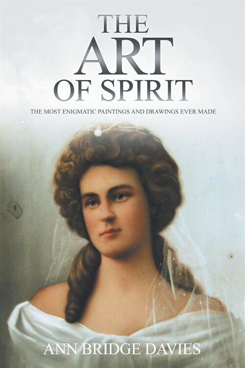 The Art of Spirit : The Most Enigmatic Paintings and Drawings Ever Created (Paperback)