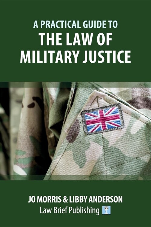 A Practical Guide to the Law of Military Justice (Paperback)