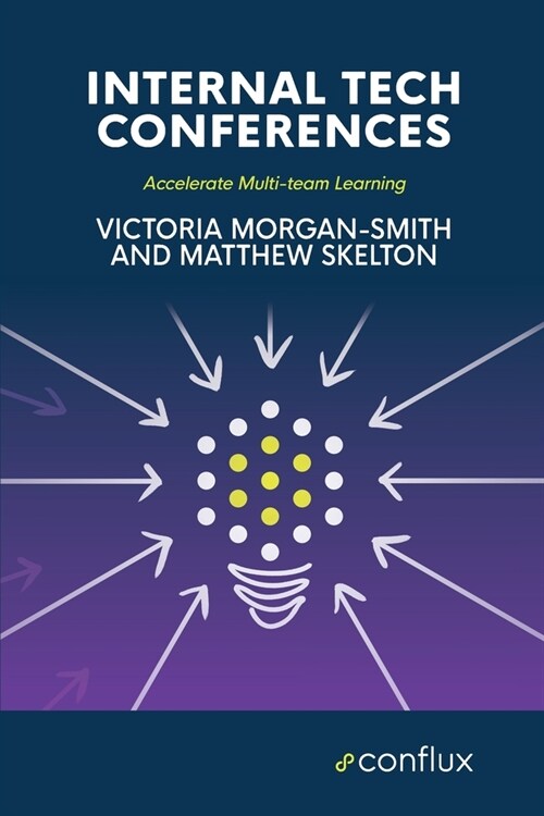 Internal Tech Conferences : Accelerate Multi-team Learning (Paperback)