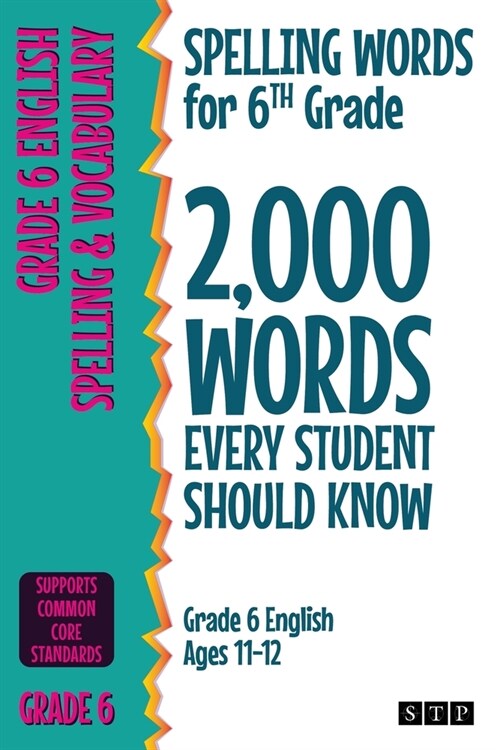 Spelling Words for 6th Grade : 2,000 Words Every Student Should Know (Grade 6 English Ages 11-12) (Paperback)