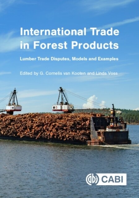 International Trade in Forest Products : Lumber Trade Disputes, Models and Examples (Hardcover)