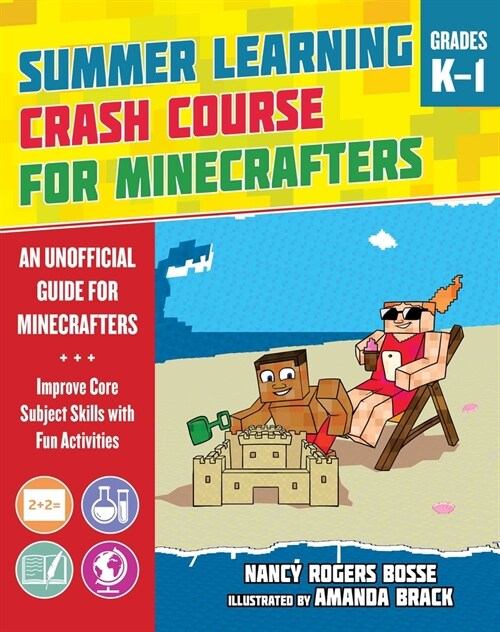 Summer Learning Crash Course for Minecrafters: Grades K-1: Improve Core Subject Skills with Fun Activities (Paperback)