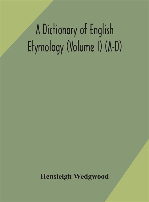 A dictionary of English etymology (Volume I) (A-D) (Hardcover)