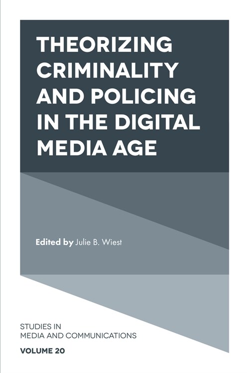 Theorizing Criminality and Policing in the Digital Media Age (Hardcover)